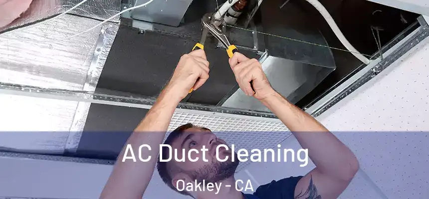  AC Duct Cleaning Oakley - CA