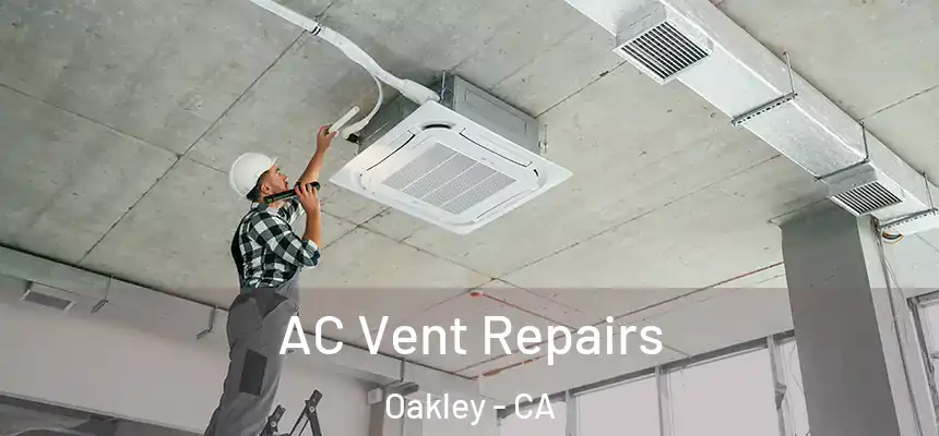  AC Vent Repairs Oakley - CA