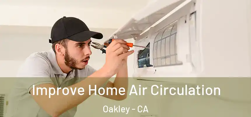  Improve Home Air Circulation Oakley - CA