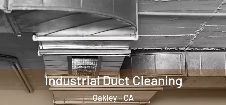  Industrial Duct Cleaning Oakley - CA