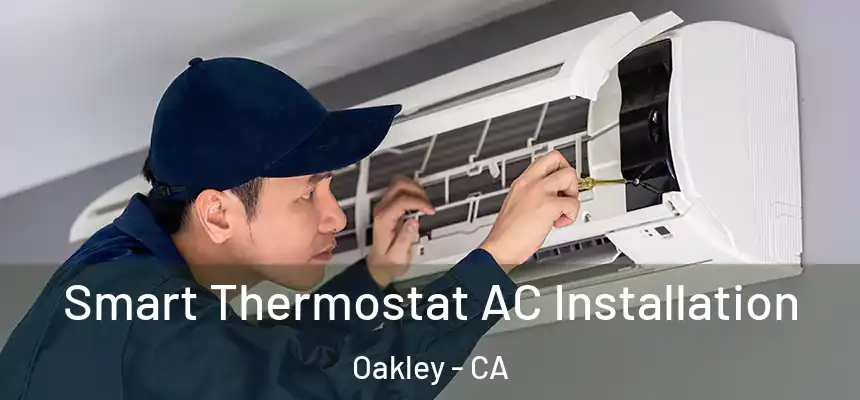 Smart Thermostat AC Installation Oakley - CA